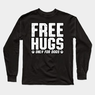 Free Hugs For Dogs Long Sleeve T-Shirt